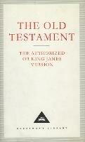 The Old Testament: The Authorized or King James Version