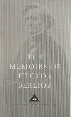 The Memoirs of Hector Berlioz - Berlioz - cover