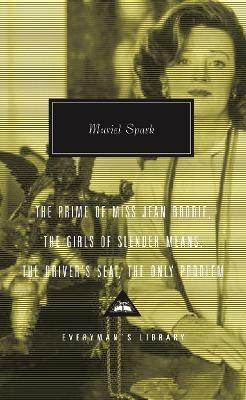 Prime of Miss Jean Brodie: Girls of Slender Means, Driver's Seat & the Only Problem - Muriel Spark - cover