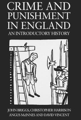 Crime And Punishment In England: An Introductory History - John Briggs,Christopher Harrison,Angus McInnes - cover