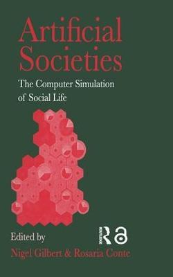 Artificial Societies: The Computer Simulation Of Social Life - cover