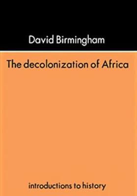 The Decolonization Of Africa - David Birmingham - cover