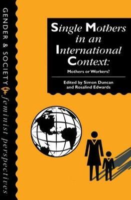 Single Mothers In International Context: Mothers Or Workers? - cover