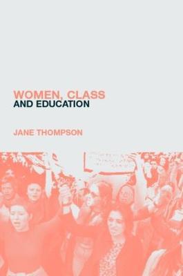 Women, Class And Education - Jane Thompson - cover