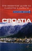 Croatia - Culture Smart!: The Essential Guide to Customs & Culture