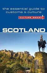 Scotland - Culture Smart!: The Essential Guide to Customs & Culture