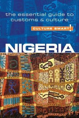 Nigeria - Culture Smart!: The Essential Guide to Customs & Culture - Diane Lemieux - cover
