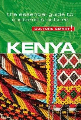 Kenya - Culture Smart!: The Essential Guide to Customs & Culture - Jane Barsby - cover
