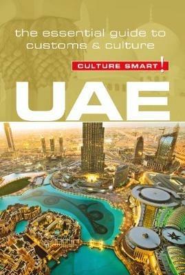 UAE - Culture Smart!: The Essential Guide to Customs & Culture - John Walsh,Jessica Hill - cover