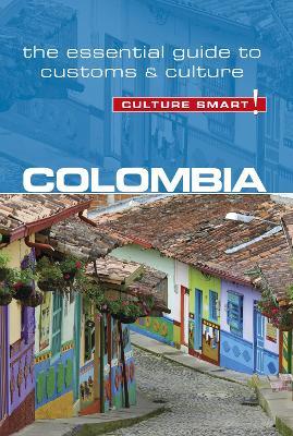 Colombia - Culture Smart!: The Essential Guide to Customs & Culture - Kate Cathey - cover