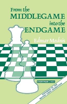 From the Middlegame into the Endgame - Edmar Mednis - cover