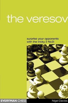 The Veresov: Surprise Your Opponents with the Tricky 2 Nc3 - Nigel Davies - cover
