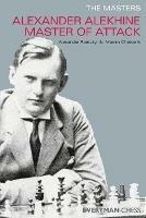 The Masters: Alekhine - Alexander Raetsky,Maxim Chetverik - cover