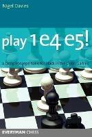 Play 1 e4 e5!: A Complete Repertoire for Black in the Open Games