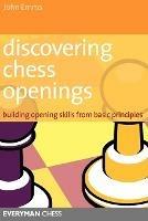 Discovering Chess Openings: Building A Repertoire From Basic Principles - John Emms - cover