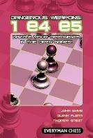 Dangerous Weapons: 1 e4 e5: Dazzle Your Opponents in the Open Games! - John Emms,Glenn Flear,Andrew Greet - cover