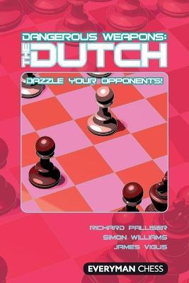 Dangerous Weapons: The Dutch - Richard Palliser,Simon Williams,James Vigus - cover