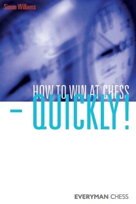 How to Win at Chess - Quickly! - Simon Williams - cover