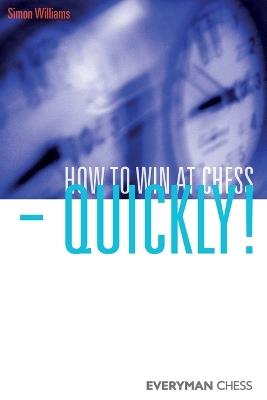 How to Win at Chess - Quickly! - Simon Williams - cover