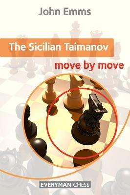 The Sicilian Taimanov: Move by Move - John Emms - cover