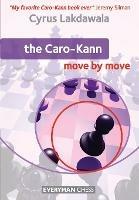 The Caro-Kann: Move by Move - Cyrus Lakdawala - cover