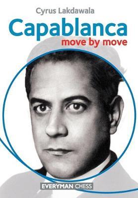 Capablanca: Move by Move - Cyrus Lakdawala - cover