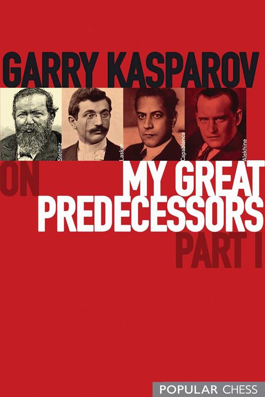 Garry Kasparov on My Great Predecessors, Part 1