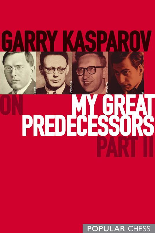 Garry Kasparov on My Great Predecessors, Part 2