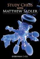 Study Chess with Matthew Sadler - Matthew Sadler - cover