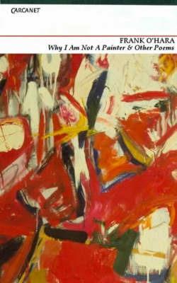Why I'm Not a Painter and other poems - Frank O'Hara - cover