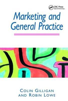 Marketing and General Practice - Colin Gilligan,Robin Lowe - cover