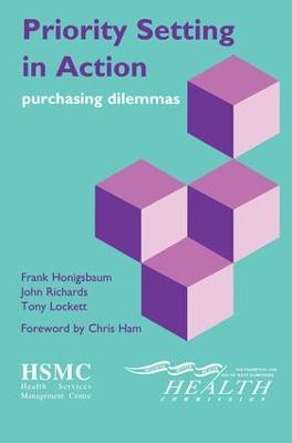 Priority Setting in Action: Purchasing Dilemmas - Frank Honigsbaum,John Richards,Chris Ham - cover