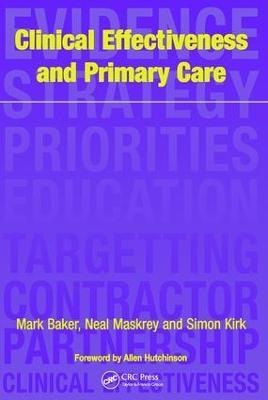 Clinical Effectiveness in Primary Care - Mark Baker,Simon Kirk,Allen Hutchinson - cover