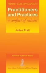 Practitioners and Practices: A Conflict of Values?