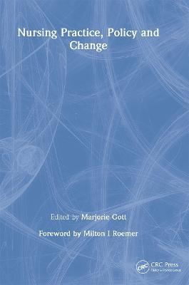 Nursing Practice, Policy and Change - Marjorie Gott - cover