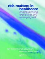 Risk Matters in Healthcare: Communicating, Explaining and Managing Risk
