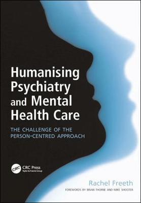 Humanising Psychiatry and Mental Health Care: The Challenge of the Person-Centred Approach - Rachel Freeth - cover