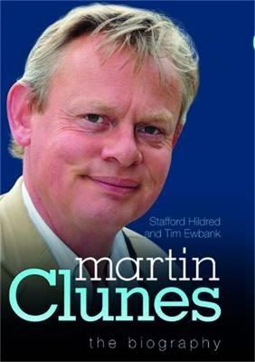 Martin Clunes - The Biography - Stafford Hildred - cover