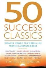 50 Success Classics: Winning Wisdom For Work & Life From 50 Landmark Books