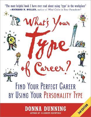 What's Your Type of Career?: Find Your Perfect Career by Using Your Personality Type - Donna Dunning - cover