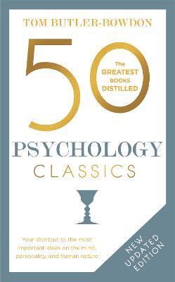 50 Psychology Classics: Your shortcut to the most important ideas on the mind, personality, and human nature - Tom Butler-Bowdon - cover