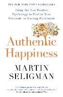 Authentic Happiness: Using the New Positive Psychology to Realise your Potential for Lasting Fulfilment - Martin Seligman - cover