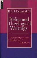Reformed Theological Writings - R.A. Finlayson - cover