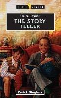 C.S. Lewis: The Story Teller - Derick Bingham - cover