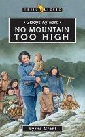 Gladys Aylward: No Mountain Too High - Myrna Grant - cover