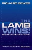 The Lamb Wins: A Guided Tour through the Book of Revelation - Richard Bewes - cover