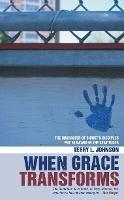 When Grace Transforms: The character of Christ’s Disciples put forward in the Beatitudes - Terry L. Johnson - cover