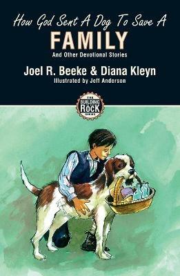 How God Sent a Dog to Save a Family - Diana Kleyn,Joel R. Beeke - cover