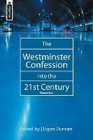The Westminster Confession into the 21st Century: Volume 1 - Ligon Duncan - cover