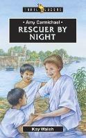 Amy Carmichael: Rescuer By Night - Kay Walsh - cover